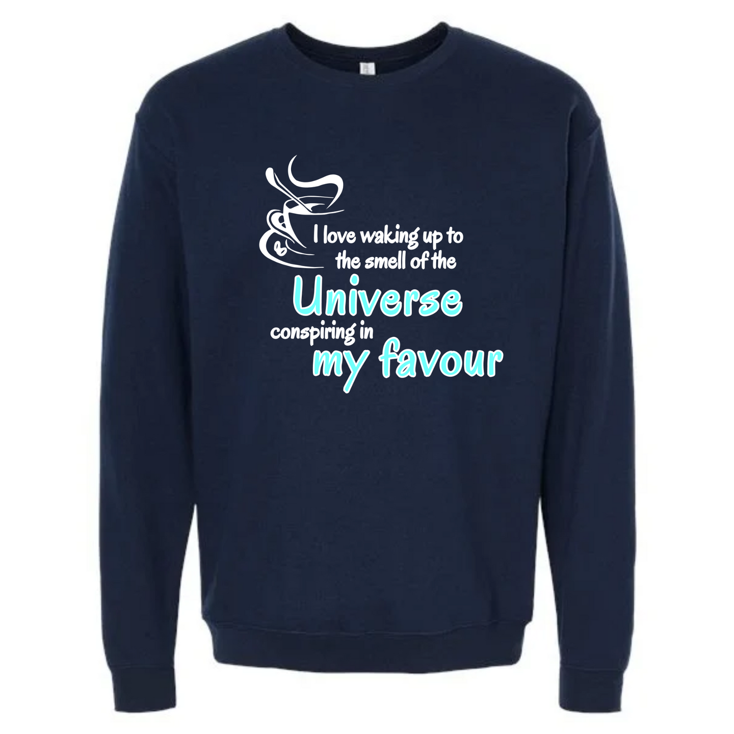 The Universe conspires in my favour Affirmation Crewneck Sweater-Affirmations That Stick CA
